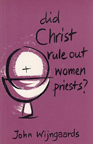 Stock image for Did Christ Rule Out Woman Priests ? for sale by Salsus Books (P.B.F.A.)