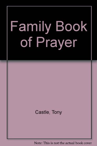 Family Book of Prayer (9780855974152) by Tony Castle