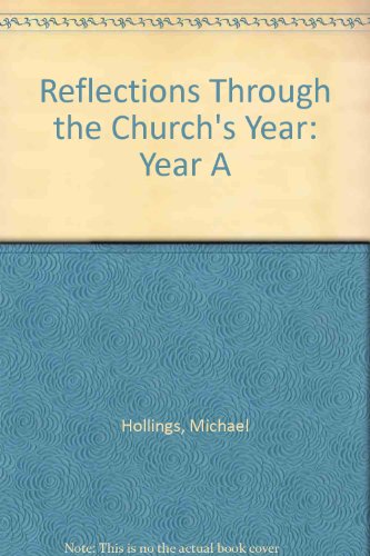 Beispielbild fr Reflections Through the Church's Year: Year A zum Verkauf von Anybook.com