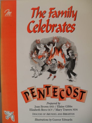 The Family Celebrates Pentecost (9780855975555) by Joan Brown; Elaine Gibbs; Elizabeth Rees; Mary Travers