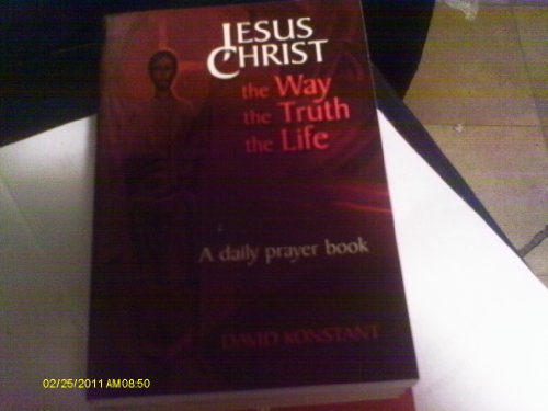 Stock image for Jesus Christ: The Way, the Truth, the Light - A Daily Prayer Book for sale by WorldofBooks