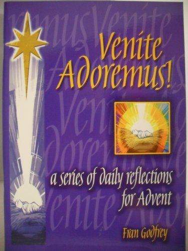 Stock image for Venite Adoremus!: A Series of Daily Reflections for Advent for sale by Goldstone Books