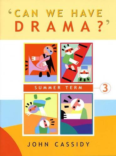 Can We Have Drama?: Summer Term v. 3 (9780855976620) by John Cassidy