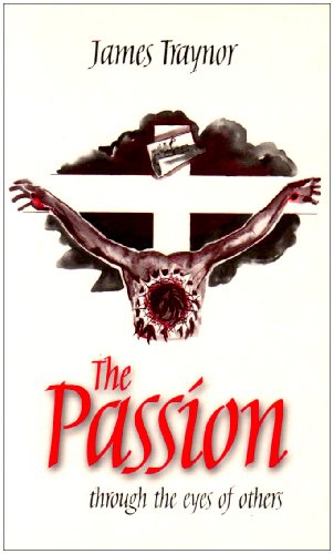 Stock image for The Passion: Through the Eyes of Others for sale by WorldofBooks