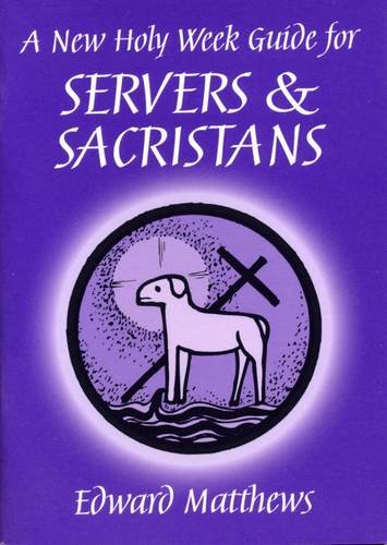 New Holy Week Guide for Servers and Sacristans (9780855976682) by David Konstant