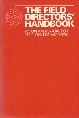 Imagen de archivo de The Field Directors Handbook : An Oxfam Guide for Development Workers a la venta por Better World Books Ltd