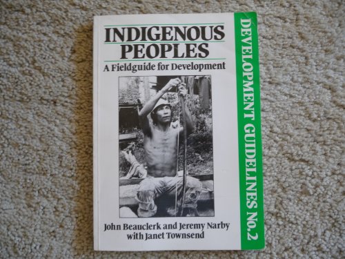 Imagen de archivo de Indigenous Peoples : A Fieldguide for Development a la venta por Better World Books: West