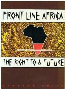 9780855981044: Front line Africa: The right to a future : an Oxfam report on conflict and poverty in southern Africa