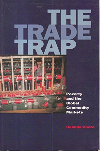 Stock image for The Trade Trap: Poverty and the Global Commodity Markets for sale by WorldofBooks