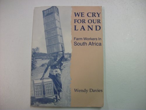 Beispielbild fr We cry for our land: Farm workers in South Africa zum Verkauf von Wonder Book