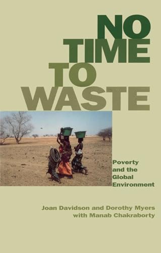 Imagen de archivo de NO TIME TO WASTE,POVERTY AND THE GLOBAL ENVIRONMENT a la venta por Bibliofolie