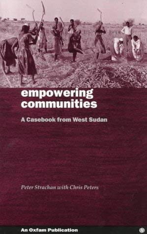 Beispielbild fr Strachan, P: Empowering Communities: Casebook from West Sudan (Oxfam Development Casebooks) zum Verkauf von Buchpark