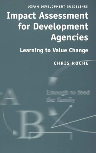 Imagen de archivo de Impact Assessment for Development Agencies: Learning to Value Change (Oxfam Development Guidelines) a la venta por WorldofBooks
