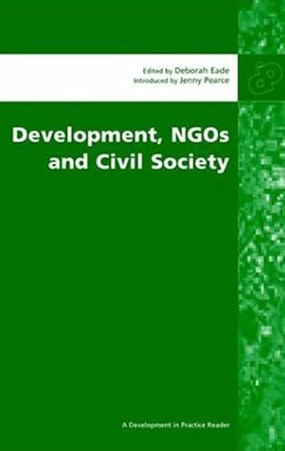 Beispielbild fr Eade, D: Development, NGOs and Civil Society (Development in Practice Readers Series) zum Verkauf von medimops