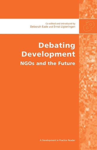 Beispielbild fr Debating Development: Ngo's and the Future (Development in Practice Readers) zum Verkauf von Anybook.com