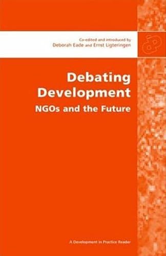 Debating Development: NGOs and the Future (Essays from Development in Practice)