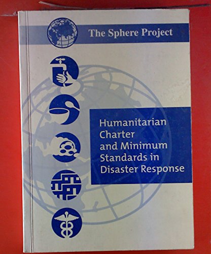 Stock image for Humanitarian Charter and Minimum Standards in Disaster Relief for sale by Better World Books Ltd