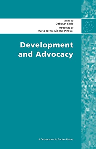 9780855984632: Development and Advocacy: Selected Essays from "Development in Practice"