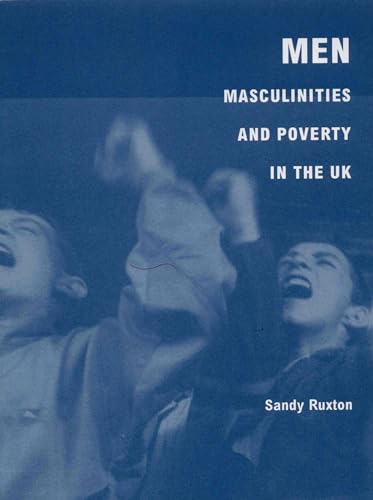 Beispielbild fr Men, Masculinities and Poverty in the UK (UK Poverty Resources) zum Verkauf von Books From California