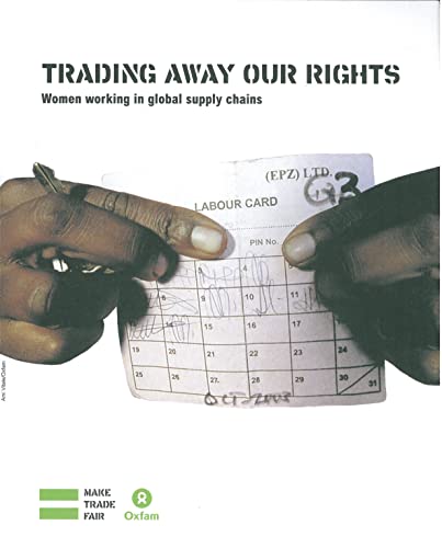 Imagen de archivo de Trading Away Our Rights: Women Working in Global Supply Chains a la venta por Phatpocket Limited