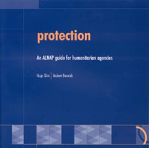 Stock image for Protection: An ALNAP Guide for Humanitarian Agencies for sale by dsmbooks