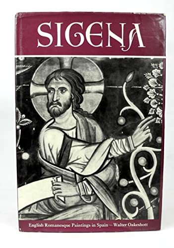 Sigena: Romanesque Paintings in Spain and the Artists of the Winchester Bible. - Oakeshott, Walter.