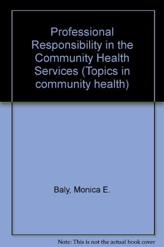 Stock image for Professional Responsibility in the Community Health Services for sale by WorldofBooks