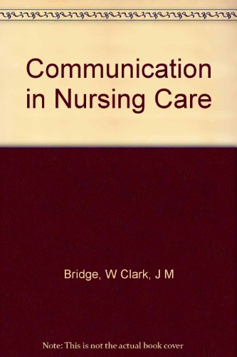 Beispielbild fr Communication in Nursing Care zum Verkauf von PsychoBabel & Skoob Books