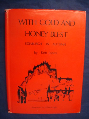 Stock image for With Gold and Honey Blest : Edinburgh in Autumn for sale by DBookmahn's Used and Rare Military Books