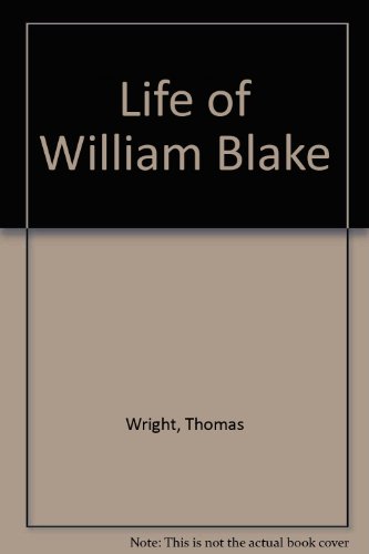 The Life of William Blake [Two Volumes in One]