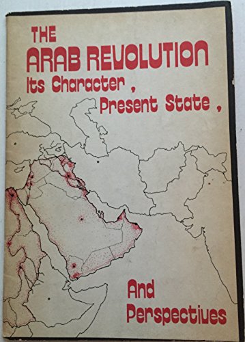 Beispielbild fr The Arab Revolution. Its Character, Present State, and Perspectives. Translated by the Middle-East Commission of the International Marxist Group. zum Verkauf von Worpsweder Antiquariat