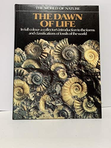 Beispielbild fr Dawn of Life; in Full Colour - a Collector's Introduction to the Forms and Classifications of Fossils of the World zum Verkauf von Anybook.com