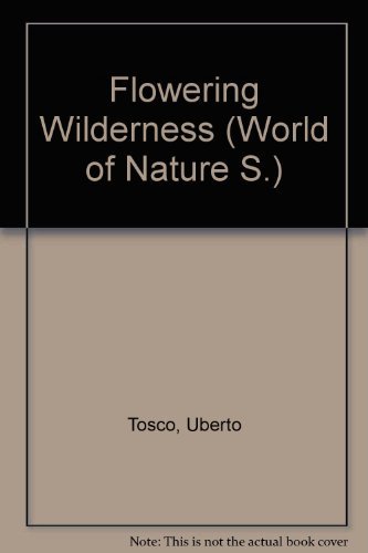 Imagen de archivo de The Flowering Wilderness, The World of Nature a la venta por Alf Books