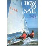 Imagen de archivo de How to Sail : A Practical Course in Boat Handling a la venta por Better World Books: West