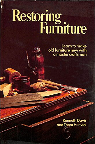 Stock image for Restoring Furniture : Learn to Make Old Furniture New with a Master Craftsman for sale by Trumpington Fine Books Limited