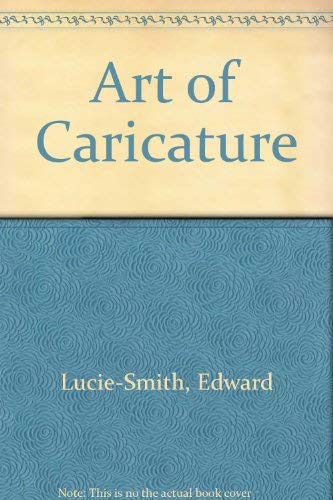 Art of Caricature (9780856130700) by Edward Lucie-Smith