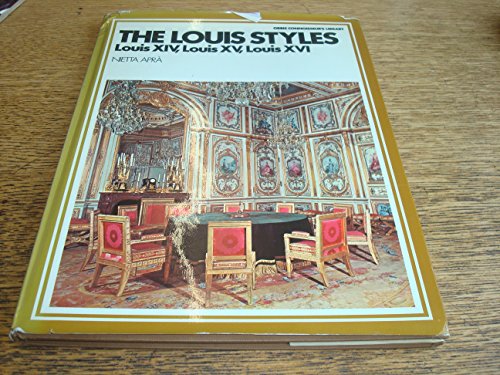 9780856131257: The Louis styles: Louis XIV, Louis XV, Louis XVI, (Orbis connoisseur's library)