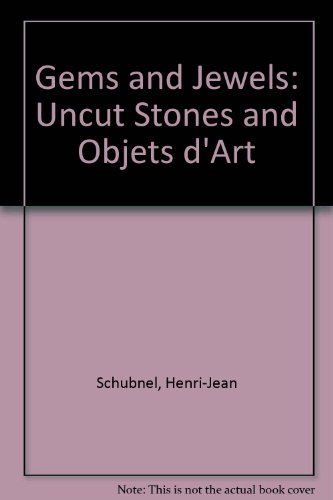 Gems and Jewels: Uncut Stones and Objets D'Art