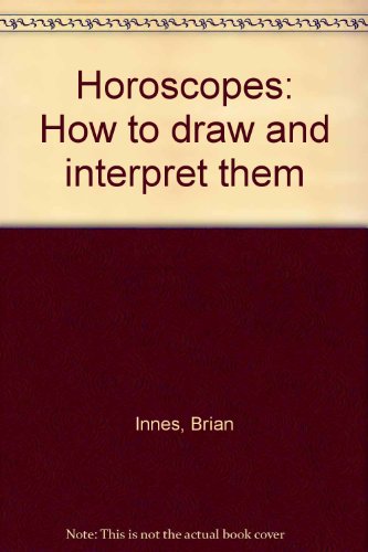 Horoscopes: How to draw and interpret them (9780856132179) by Innes, Brian