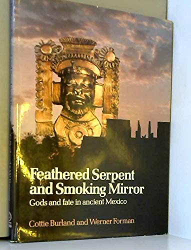 Beispielbild fr Feathered Serpent and Smoking Mirror: Gods and Fate in Ancient Mexico (Echoes of the ancient world) zum Verkauf von Half Price Books Inc.