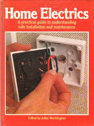 Beispielbild fr Home Electrics: A Practical Guide to Understanding Safe Installation and Maintenance zum Verkauf von AwesomeBooks
