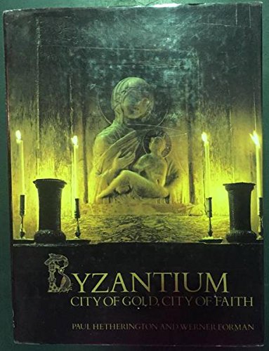 Beispielbild fr Byzantium : City of Gold, City of Faith zum Verkauf von Better World Books