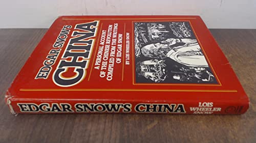 Stock image for Edgar Snow's China: A Personal Account of the Chinese Revolution Compiled from the Writings of Edgar Snow for sale by Louis Tinner Bookshop