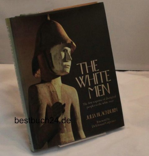 Imagen de archivo de The White Men : The First Response of Aboriginal Peoples to the White Man a la venta por Better World Books