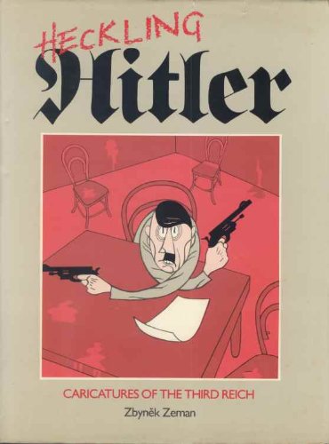 Imagen de archivo de Heckling Hitler. Caricatures Of The Third Reich a la venta por Books From California