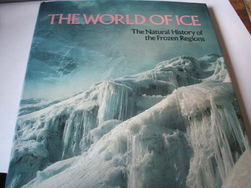 Stock image for World of Ice, The: The Natural History of the Frozen Regions for sale by THE OLD LIBRARY SHOP