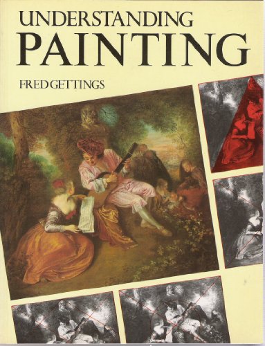 Understanding Painting: Introduction to Art Appreciation (9780856134487) by Fred Gettings