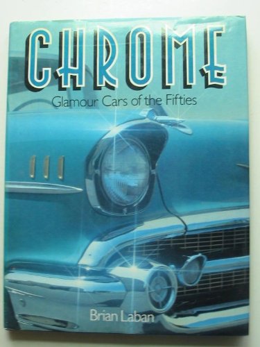 Imagen de archivo de Chrome: Glamour Cars of the Fifties a la venta por ThriftBooks-Atlanta