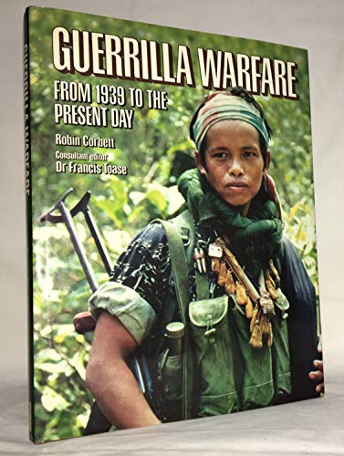 GUERRILLA WARFARE : FROM 1939 TO THE PRESENT DAY