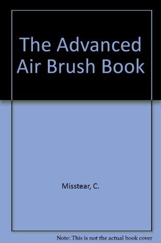 THE ADVANCED AIR BRUSH BOOK